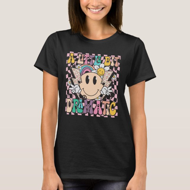 Ein bisschen dramatisch T-Shirt (Vorderseite)