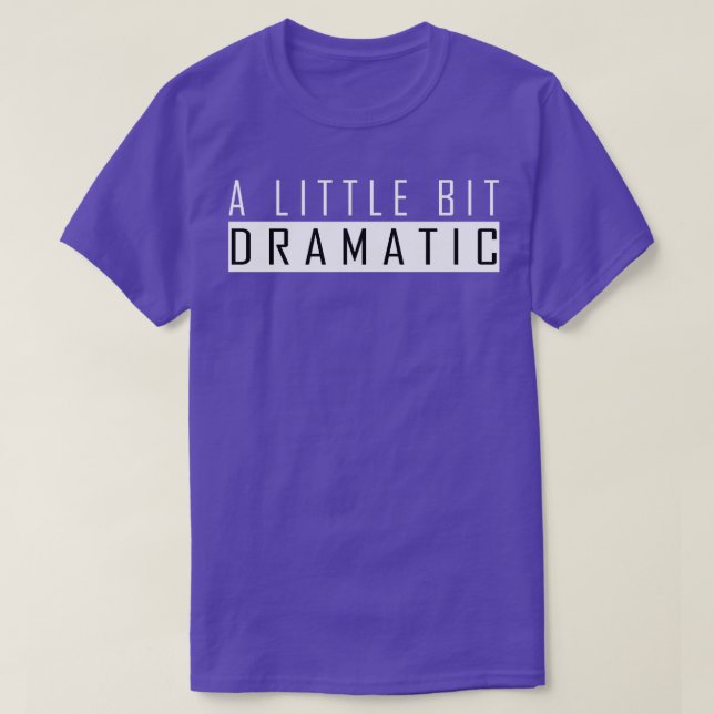 ein bisschen dramatisch T-Shirt (Design vorne)