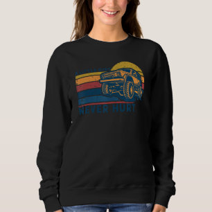 Ein bisschen Dreck hat noch nie geschadet Off Road Sweatshirt