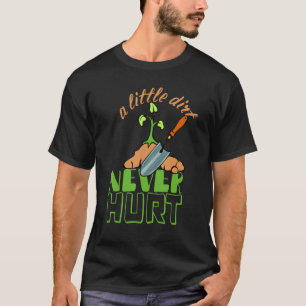 Ein bisschen Dreck hat noch niemandem geschadet Gä T-Shirt