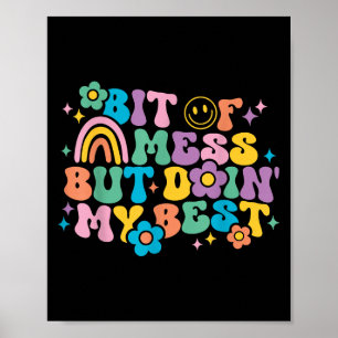 Ein bisschen Durcheinander, aber meine beste posit Poster