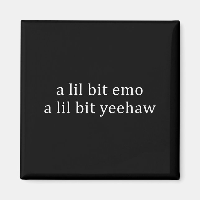 Ein bisschen emo, ein bisschen yeehaw lustiger Spr Magnet (Vorne)