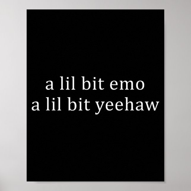 Ein bisschen emo, ein bisschen yeehaw lustiger Spr Poster (Vorne)