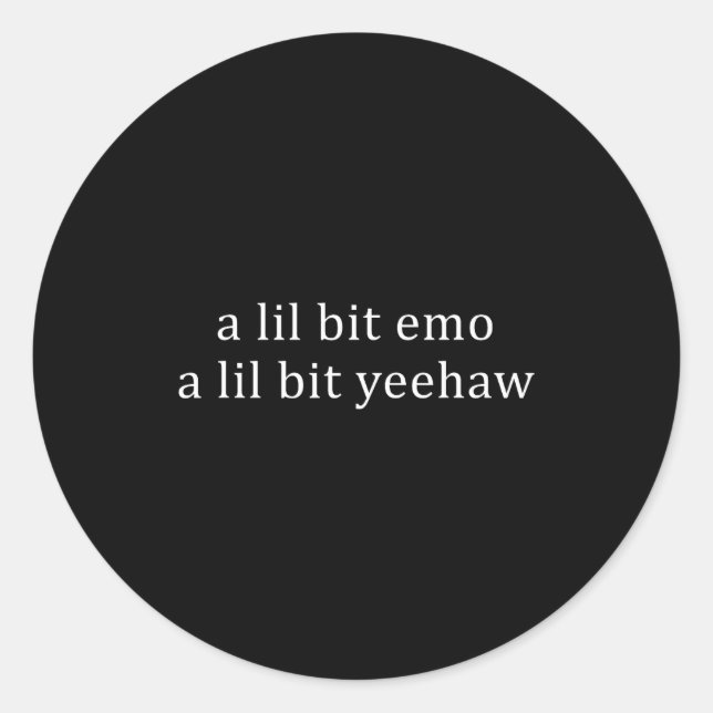 Ein bisschen emo, ein bisschen yeehaw lustiger Spr Runder Aufkleber (Vorderseite)
