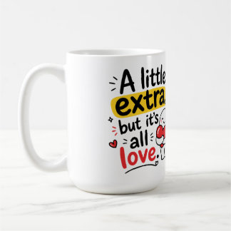 Ein bisschen Extra, aber alles Liebe Süßes Design Kaffeetasse