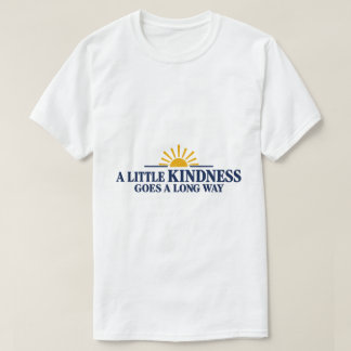 Ein bisschen Freundlichkeit wirkt weit T-Shirt