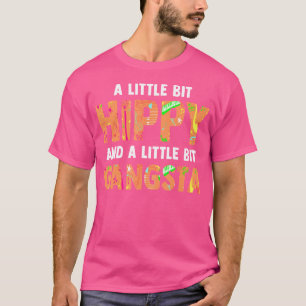 Ein bisschen Hippy und ein wenig Gangsta Funny Gan T-Shirt