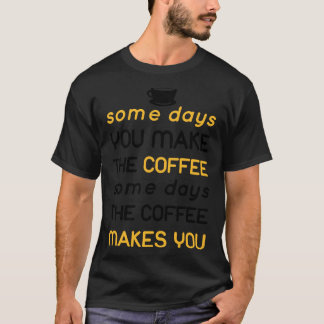 ein bisschen Kaffee macht dich T-Shirt