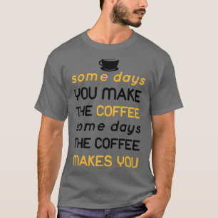 ein bisschen Kaffee macht dich T-Shirt
