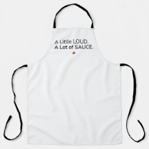 Ein bisschen laut. Viel Sauce. Schürze