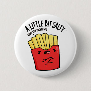 Ein bisschen salziger lustiger Fritten-Wortwitz Button