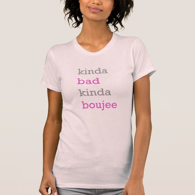 Ein bisschen schlechter ein bisschen Boujee T - T-Shirt (Vorderseite)