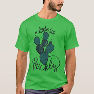 Ein bisschen stachelig lustiger Kaktus T-Shirt
