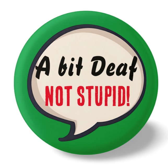 Ein bisschen taub, nicht dumm Gehörlosigkeit Hörve Button (Von Creator hochgeladen)