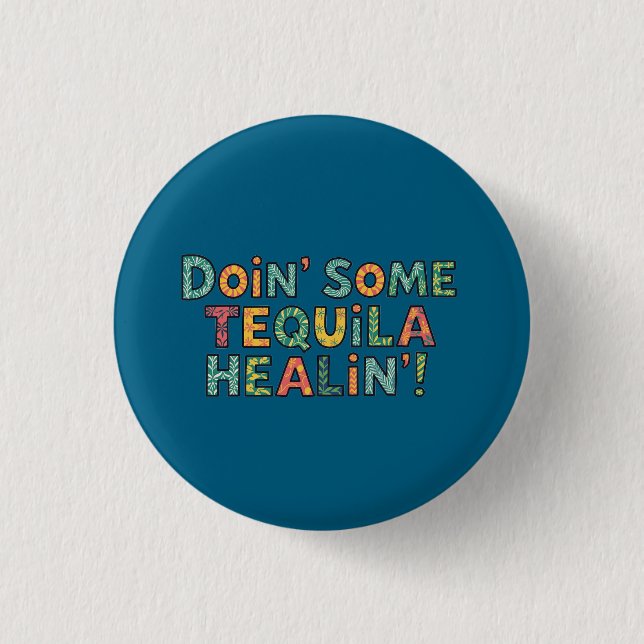 Ein bisschen Tequila-Heilung Button (Vorderseite)