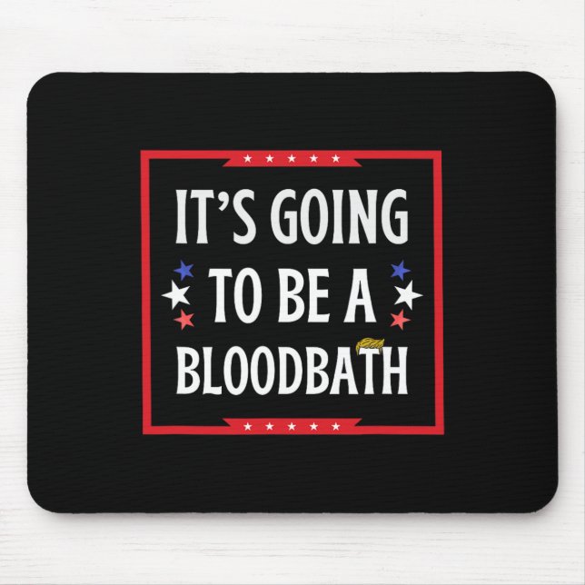 Ein Blutbad werden - Trump Funny Mousepad (Vorne)