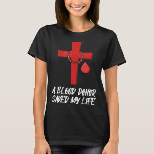 Ein Blutspender rettete mein Leben Christlicher Gl T-Shirt