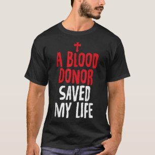 Ein Blutspender Rettete mein Leben Jesus Christus T-Shirt