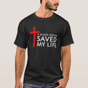 Ein Blutspender Rettete mein Leben T-Shirt