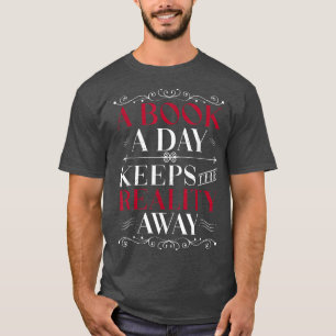 Ein Buch am Tag Behalte die Realität weg von der N T-Shirt