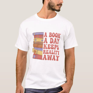 Ein Buch am Tag Behalte Realität weg Funny Bookish T-Shirt