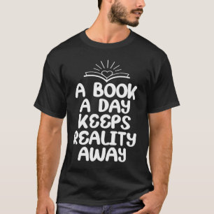 Ein Buch am Tag Behalte Realität weg Reader Boo T-Shirt