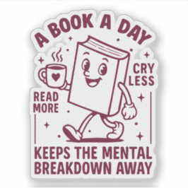 Ein Buch am Tag hält den mentalen Zusammenbruch fe Aufkleber