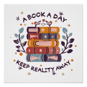 Ein Buch am Tag hält die Realität fern Poster