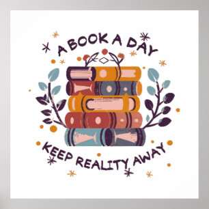 Ein Buch am Tag hält die Realität fern Poster