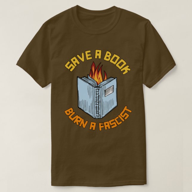 Ein Buch Burn a Faschist gerettet T-Shirt (Design vorne)