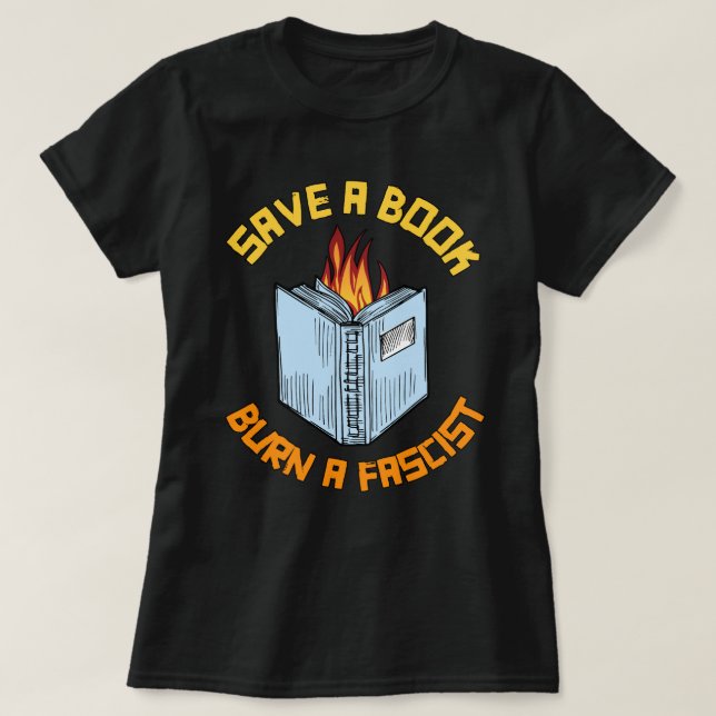 Ein Buch Burn a Faschist gerettet T-Shirt (Design vorne)