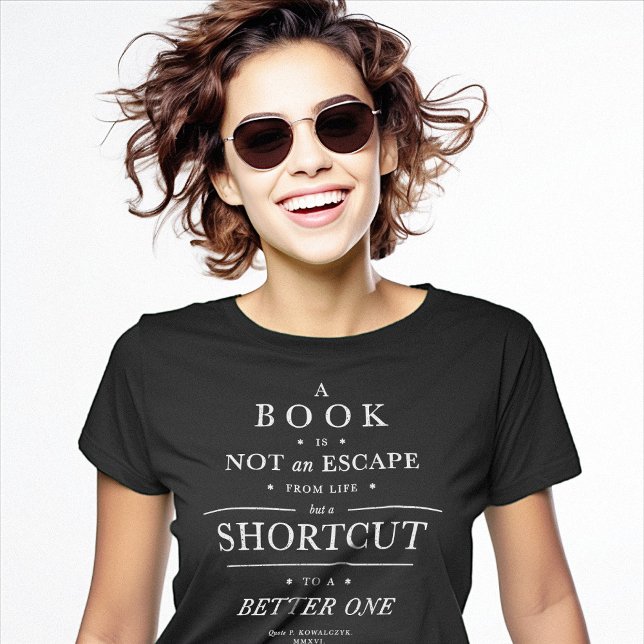 Ein Buch ist eine Abkürzung für ein besseres Leben T-Shirt (A Book Is a Shortcut to a Better Life T-Shirt)