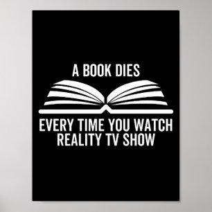 Ein Buch stirbt jedes Mal, wenn Sie Reality TV-Sho Poster