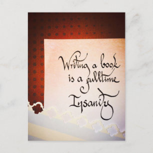 Ein Buch zu schreiben ist eine Vollzeit-Wahnsinn. Postkarte