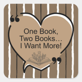 Ein Buch, zwei Bücher... Ich will mehr! Quadratischer Aufkleber