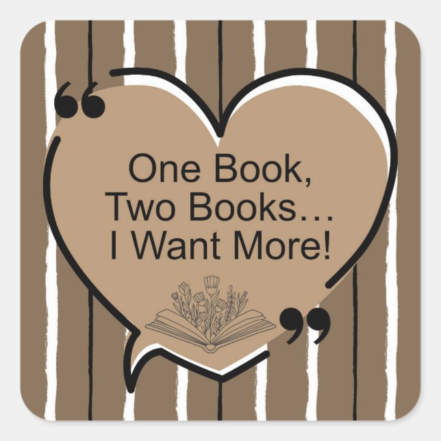 Ein Buch, zwei Bücher... Ich will mehr! Quadratischer Aufkleber (Vorderseite)