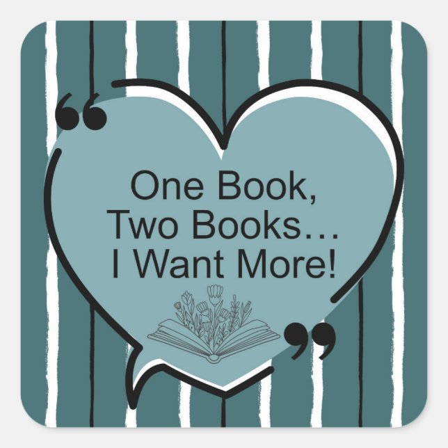 Ein Buch, zwei Bücher... Ich will mehr! Quadratischer Aufkleber (Vorderseite)