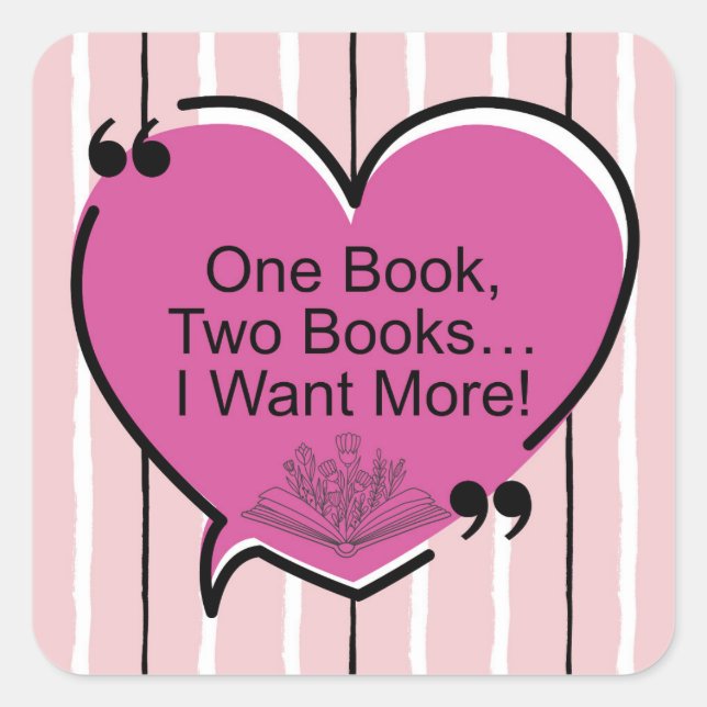 Ein Buch, zwei Bücher... Ich will mehr! Quadratischer Aufkleber (Vorderseite)