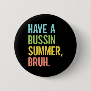Ein Bussin-Sommer Alter Letzter Schultag Lehrer St Button