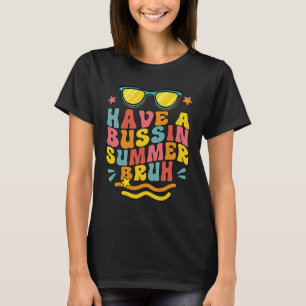 Ein Bussin-Sommer, Bruder, Lehrer, wir sind raus, T-Shirt