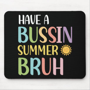 Ein Bussin-Sommer-Bruh-Lehrer Letzter Schultag Wir Mousepad