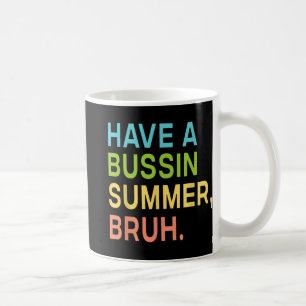 Ein Bussin Sommer Bruh Lehrer Wir sind raus Letzte Kaffeetasse