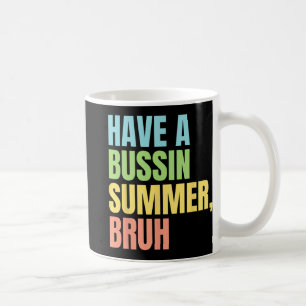 Ein Bussin Summer Bruh Funny letzten Schultag Summ Kaffeetasse