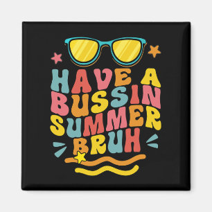 Ein Bussin Summer Bruh Lehrer, den wir am letzten  Magnet