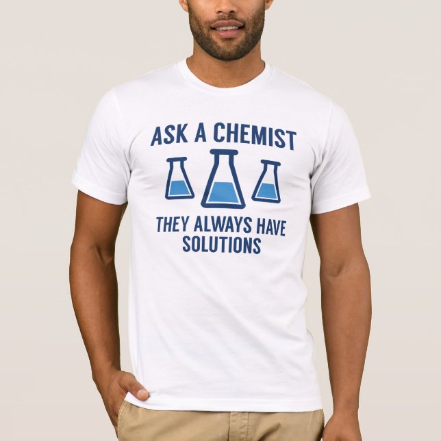 Ein Chemist gefragt T-Shirt (Vorderseite)