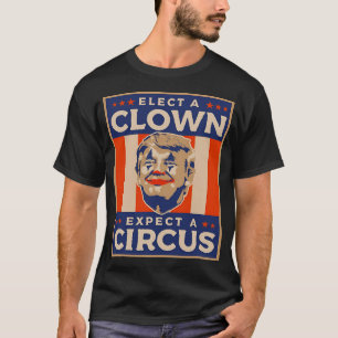 Ein Clown wählen, der einen Zirkus gegen Donald Tr T-Shirt