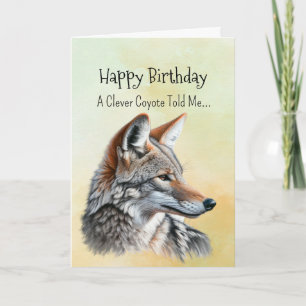 Ein Coyote Personality Birthday Fun Animal Karte