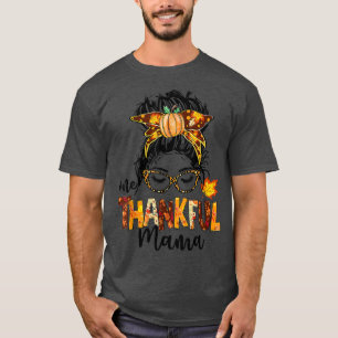 Ein dankbarer Mama Funny Messy Bun Herbst Herbst a T-Shirt