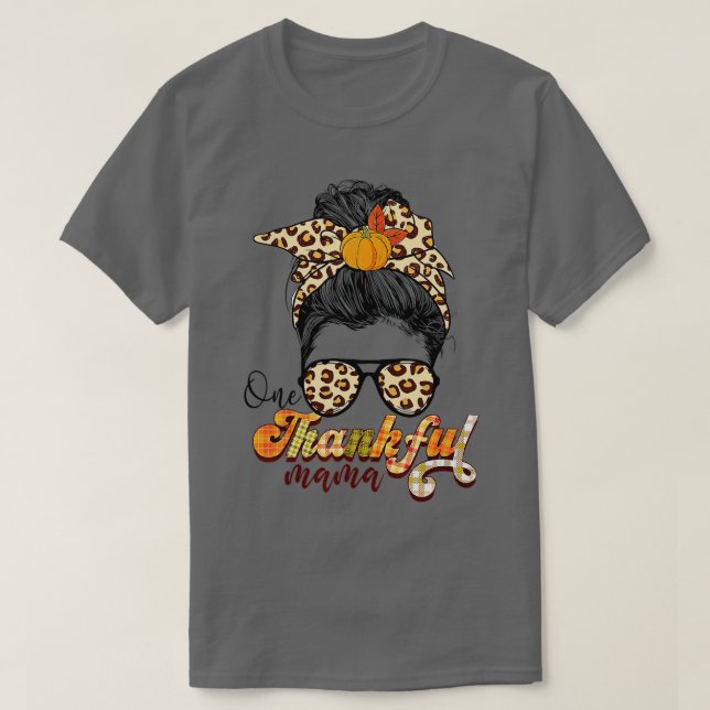 Ein dankbarer Mama Funny Messy Bun Herbst Herbst a T-Shirt (Design vorne)
