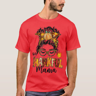 Ein dankbarer Mama Funny Messy Bun Herbst Herbst a T-Shirt